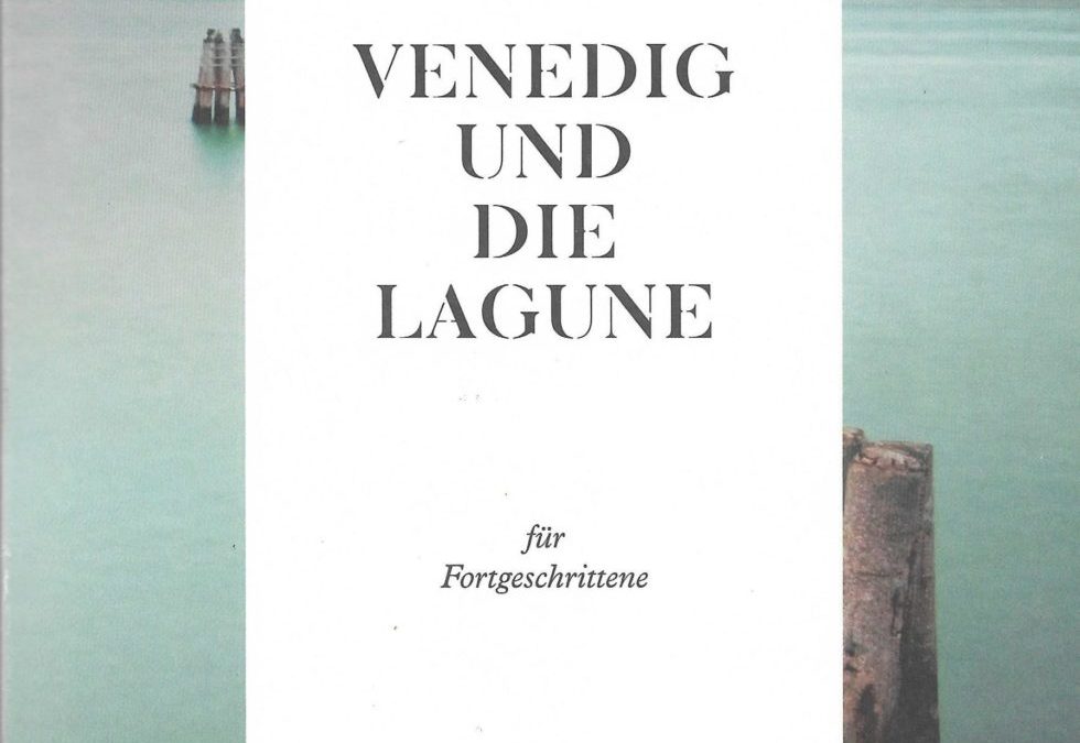 Venedig und die Lagune für Fortgeschrittene